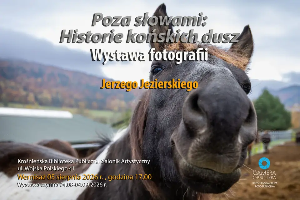 Wystawa fotografii Jerzego Jezierskiego: 'Poza słowami. Historie końskich dusz'