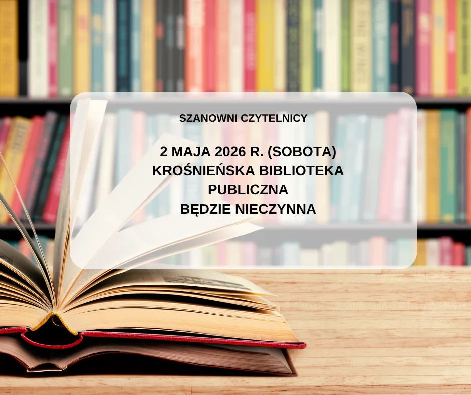 2 maja 2026 (sobota) - Biblioteka zamknięta