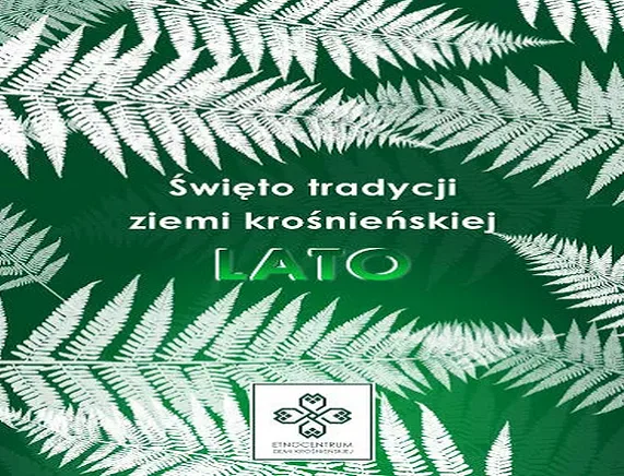 Święto Tradycji Ziemi Krośnieńskiej LATO 2026 - 24-27 czerwca